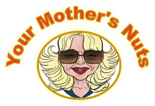 Your Mother's Nuts